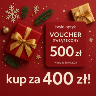 Voucher Świąteczny Bryle Optyk 500 zł  kup za 400 zł | Idealny prezent